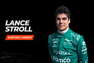 The Importance of Starting Young: Lance Stroll’s Go-Karting Career