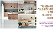 Get the Kitchen of Your Dreams with These Extraordinary Tile Designs That Are Made to Last