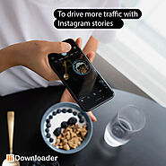 To drive more traffic with Instagram stories - blog | hidownloader