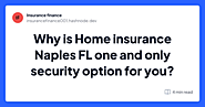 Why is Home insurance Naples FL one and only security option fo