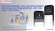 Cryptocurrency Wallet Development Services: Customization vs. Off-the-Shelf Solutions | by Asif Khan | Apr, 2023 | Me...