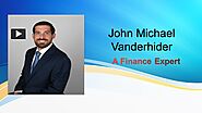 John Michael Vanderhider - A Finance Expert
