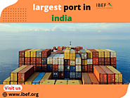 Ports in India: Exploring the Largest Ports in the Country