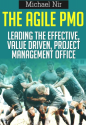 Best Business: The Agile PMO - Leading the Effective, Value Driven, Project Management Office, a practical guide (Prj...