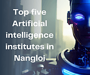 Top five Artificial intelligence institutes in Nangloi