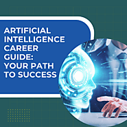 Artificial Intelligence Career Guide: Your Path to Success