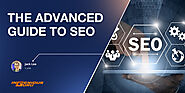 The Advanced Guide to SEO: How to Level up Your Skills and Results