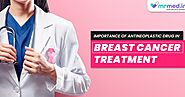 Importance of antineoplastic drug in breast cancer treatment