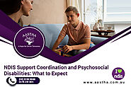 NDIS Support Coordination and Psychosocial Disabilities: What to Expect