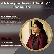 Best Hair Transplant Surgeon in Delhi - Chandra Clinic