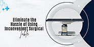 How to Choose the Right Surgery Table? - MFI Medical