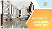 Why Choosing Tiles Is A Great Decision You Can Easily Make?