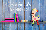 50 Handmade Toys For Kids - Dirt and Boogers