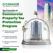 Top 3 benefits of Commercial Property Tax Protection Program