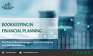 The Role of Bookkeeping in Financial Planning and Decision Making – Silicon Harbor Business Services, Inc.