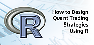 How to Design Quant Trading Strategies Using R?