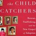 Interview: Kathryn Joyce, Author Of 'The Child Catchers' : NPR