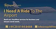 The Ultimate Solution For Hassle-Free Airport Transfers - Royal Driven