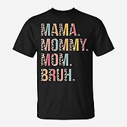 Mama Mommy Mom Bruh Happy Mothers Day Mom Life Leopard Unisex T-Shirt | Mazezy
