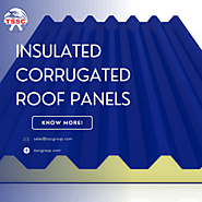 Get Insulated Corrugated Roof Panels at Affordable Price
