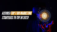 Assured Top 7 IDO Marketing Strategies to Try in 2023!