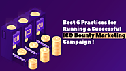 Best 6 Practices for Running a Successful ICO Bounty Marketing Campaign