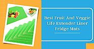 Best Fruit And Veggie Life Extender Liner Fridge Mats