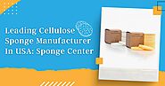 Leading Cellulose Sponge Manufacturer In USA: Sponge Center