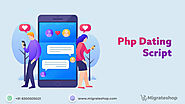 PHP Dating Script - New Product Launch at Migrateshop