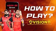 Learn How To Play Fantasy Cricket on Vision11 App