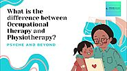 What is the difference between Occupational therapy and Physiotherapy?