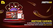Jeeto88 Casino: Online Gaming Destination With Over 500 Games