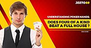 Understanding Poker Hands: Does Four of a Kind Beat a Full House: Jeeto88