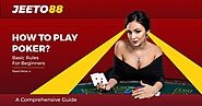 How to Play Poker — Basic Rules for Beginners