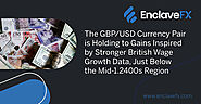 The GBP/USD Currency Pair is Holding to Gains Inspired by Stronger British Wage Growth Data, Just Below the Mid-1.240...