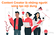 Content Creator là gì? Các kỹ năng để trở thành Content Creator chuyên nghiệp  - EZ Marketing