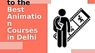 A Guide to the Best Animation Courses in Delhi by Animation course In Delhi - Issuu