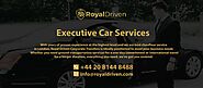 The Executive Car Service For Business Trips By Royal Driven In UK