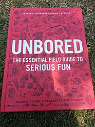 UNBORED | The essential field guide to serious fun