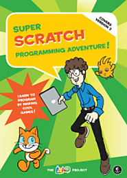 Super Scratch Programming Adventure! | No Starch Press