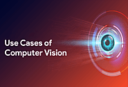 Top Use Cases for Computer Vision