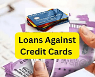 A Loan Against A Credit Card Is A Great Option For Managing Financial Emergencies