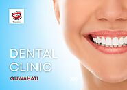 How to Select the Best Dental Clinic in Guwahati?