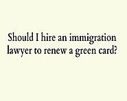 How Much Does A Immigration Lawyer Charge To Renew Green Card?