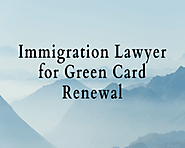 Green Card Renewal Immigration Lawyer In Philadelphia Call Us