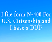 Applying For U.S. Citizenship With A DUI On Your Record?