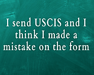 I Made A Mistake On A Form That I Sent To The USCIS?