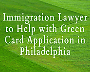 Green Card Application Immigration Lawyer In A Philadelphia
