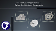 Carbon steel castings manufacturers crucial role
