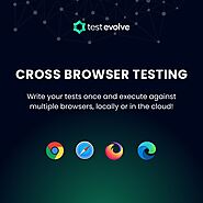 Ensure Your Website Works Seamlessly Across All Browsers with TestEvolve's Cross Browser Testing Solution